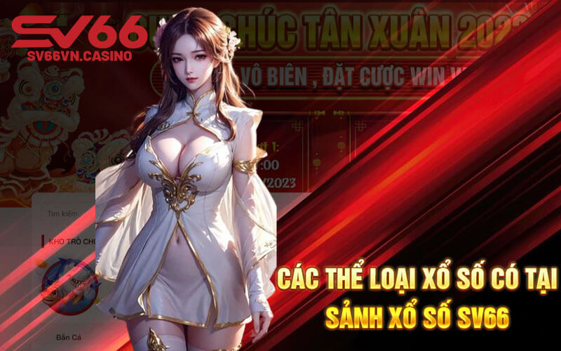 Các thể loại xổ số có tại sảnh Xổ số SV66