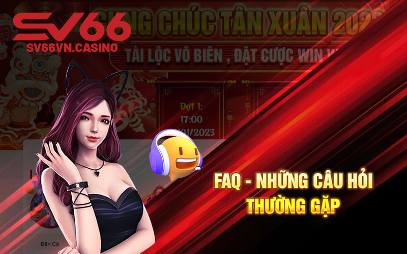 FAQ - Những câu hỏi thường gặp