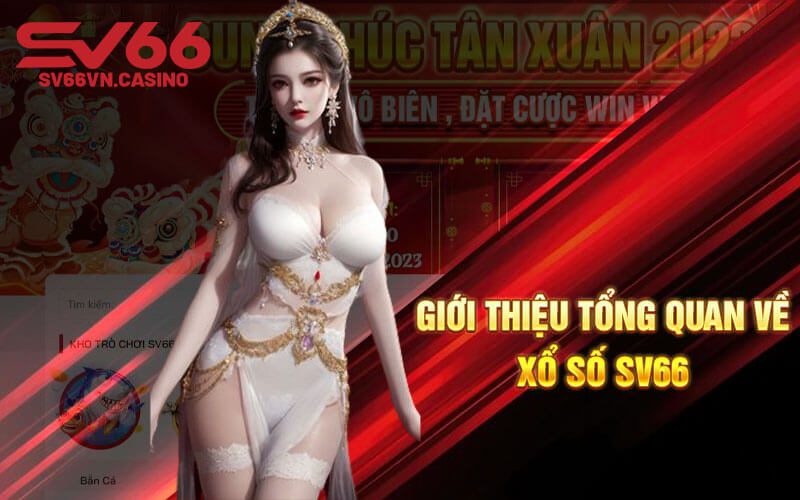 Giới thiệu tổng quan về xổ số SV66