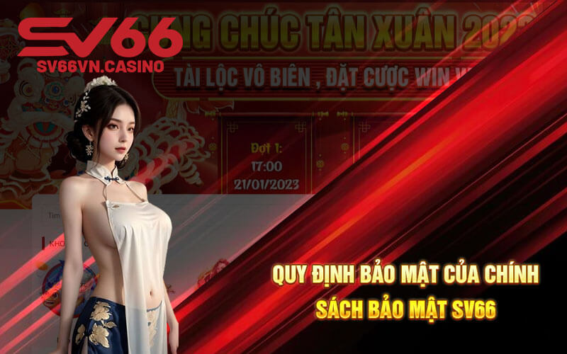 Quy định bảo mật của chính sách bảo mật SV66